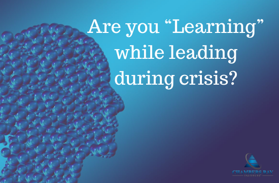 Are you "Learning" while leading during crisis?