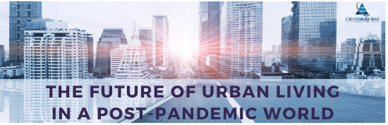 The Future of Urban Living in a Post-pandemic world
